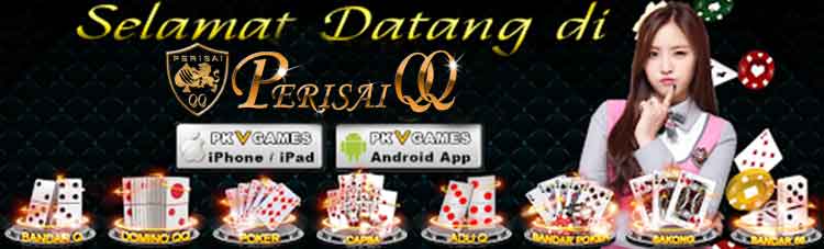 Agen DominoQQ BandarQQ Terpercaya PerisaiQQ Deposit Pulsa